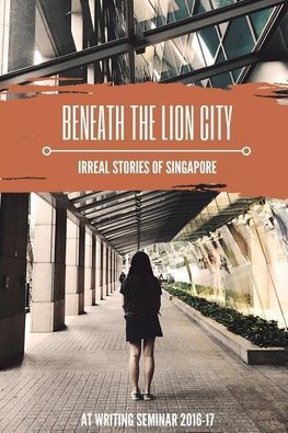 Beneath the Lion City