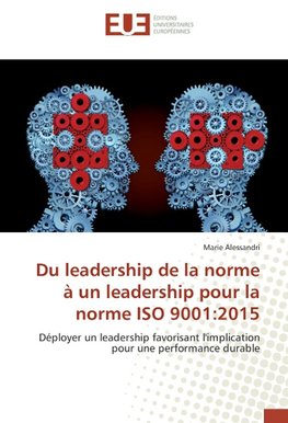 Du leadership de la norme à un leadership pour la norme ISO 9001:2015