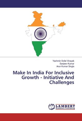 Make In India For Inclusive Growth - Initiative And Challenges