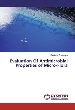 Evaluation Of Antimicrobial Properties of Micro-Flora