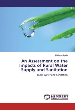An Assessment on the Impacts of Rural Water Supply and Sanitation