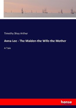 Anna Lee - The Maiden-the Wife-the Mother