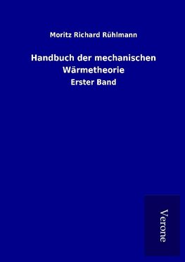Handbuch der mechanischen Wärmetheorie