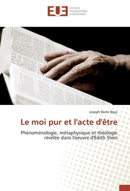 Le moi pur et l'acte d'être