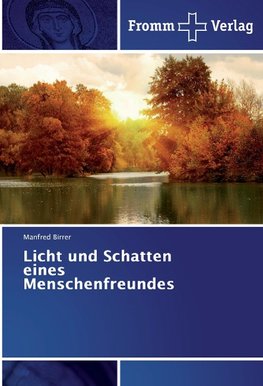 Licht und Schatten eines Menschenfreundes