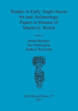 Studies in Early Anglo-Saxon Art and Archaeology