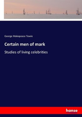 Certain men of mark