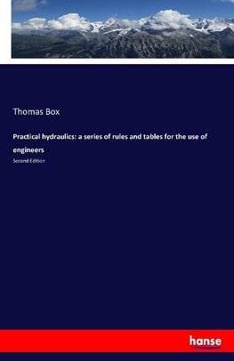 Practical hydraulics: a series of rules and tables for the use of engineers