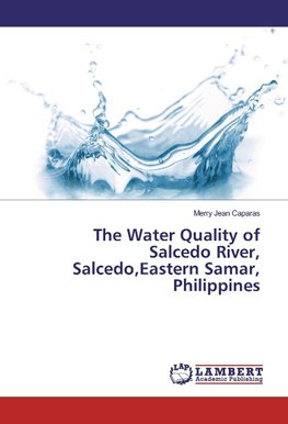 The Water Quality of Salcedo River, Salcedo,Eastern Samar, Philippines