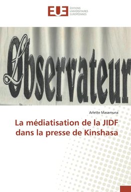 La médiatisation de la JIDF dans la presse de Kinshasa