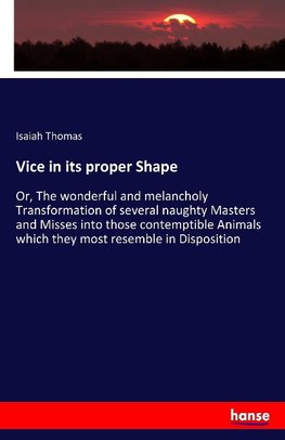 Vice in its proper Shape