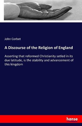 A Discourse of the Religion of England