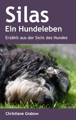 Silas - Ein Hundeleben