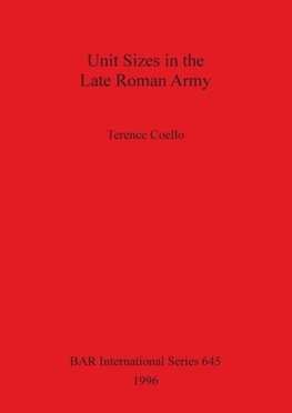Unit Sizes in the Late Roman Army