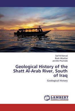 Geological History of the Shatt Al-Arab River, South of Iraq