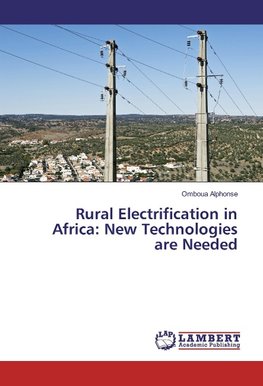 Rural Electrification in Africa: New Technologies are Needed