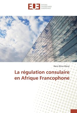 La régulation consulaire en Afrique Francophone