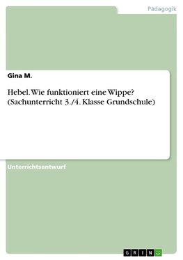 Hebel. Wie funktioniert eine Wippe? (Sachunterricht 3./4. Klasse Grundschule)