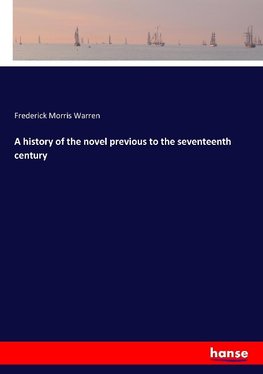 A history of the novel previous to the seventeenth century