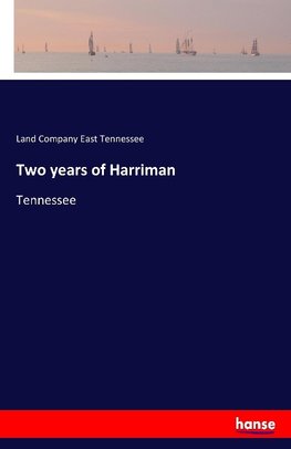 Two years of Harriman