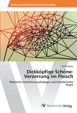 Dickko¿pfige Scho¿ne- Verzerrung im Fleisch