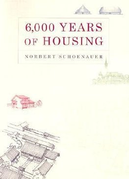 6,000 Years of Housing (Revised, Expanded)