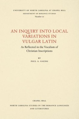 An Inquiry into Local Variations in Vulgar Latin