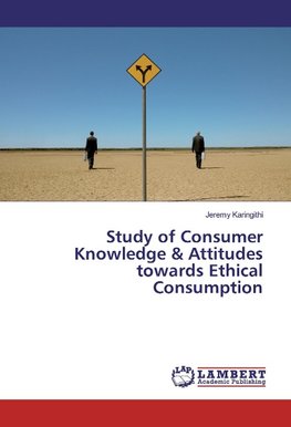 Study of Consumer Knowledge & Attitudes towards Ethical Consumption