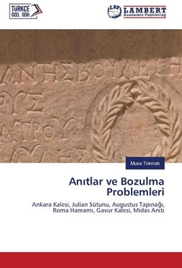 An¿tlar ve Bozulma Problemleri