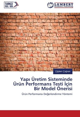 Yap¿ Üretim Sisteminde Ürün Performans Testi ¿çin Bir Model Önerisi