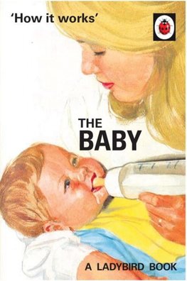 Hazeley, J: How it Works: The Baby