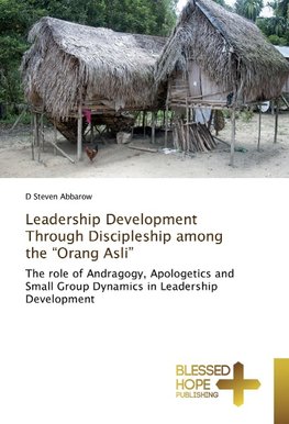 Leadership Development Through Discipleship among the "Orang Asli"