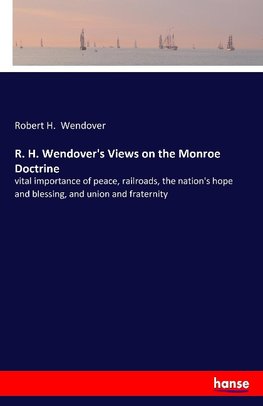 R. H. Wendover's Views on the Monroe Doctrine