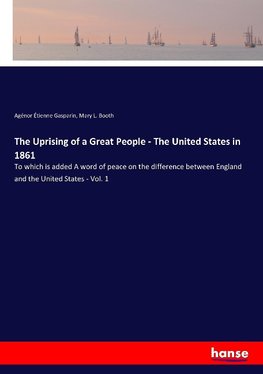 The Uprising of a Great People - The United States in 1861