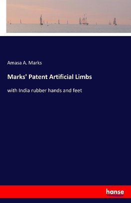 Marks' Patent Artificial Limbs