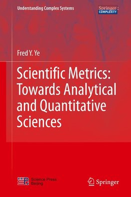 Scientific Metrics: Towards Analytical and Quantitative Sciences