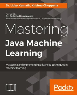 Mastering Java Machine Learning