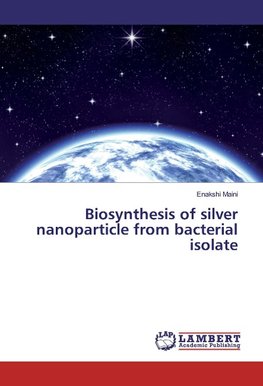 Biosynthesis of silver nanoparticle from bacterial isolate