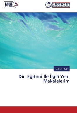 Din E¿itimi ¿le ¿lgili Yeni Makalelerim