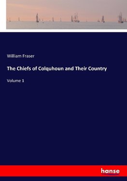 The Chiefs of Colquhoun and Their Country