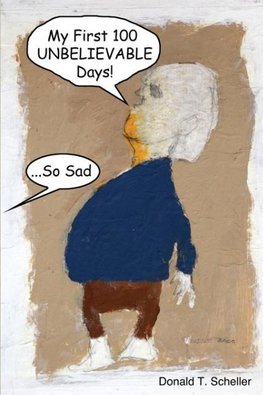 My First 100 Unbelievable Days