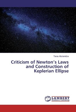 Criticism of Newton's Laws and Construction of Keplerian Ellipse