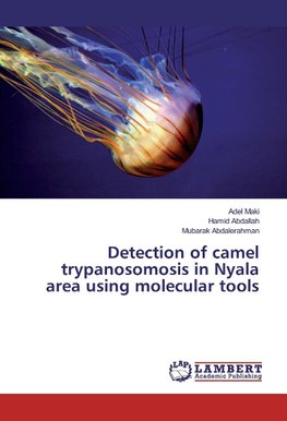Detection of camel trypanosomosis in Nyala area using molecular tools