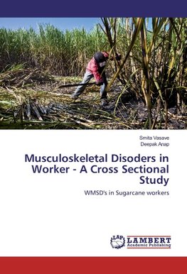 Musculoskeletal Disoders in Worker - A Cross Sectional Study