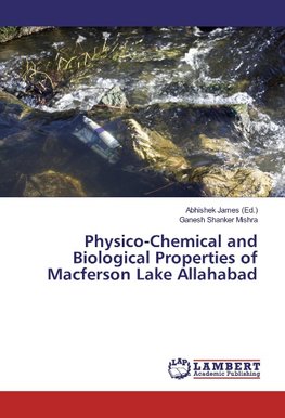 Physico-Chemical and Biological Properties of Macferson Lake Allahabad