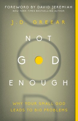 The Not God Enough