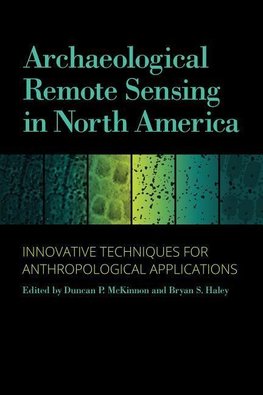 Archaeological Remote Sensing in North America: Innovative Techniques for Anthropological Applications