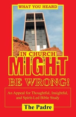 What You Heard in Church Might Be Wrong!