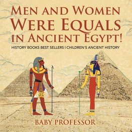 Men and Women Were Equals in Ancient Egypt! History Books Best Sellers | Children's Ancient History