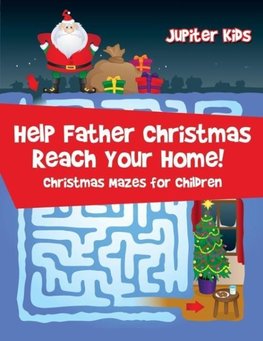 Help Father Christmas Reach Your Home!